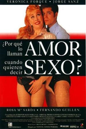 poster of content ¿Por qué lo llaman Amor Cuando quieren Decir Sexo?