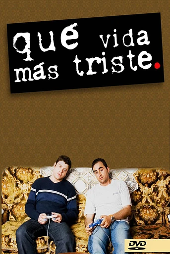 Poster de Qué vida más triste