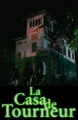 La Casa de Tourneur