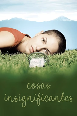 poster of movie Cosas Insignificantes