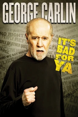 poster of movie George Carlin: It's Bad for Ya!