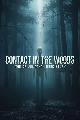 Poster de Contact in the Woods: The Dr. Johnathan Reed Story