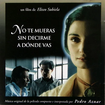 Carátula de la banda de sonido de No te Mueras sin Decirme Adónde Vas