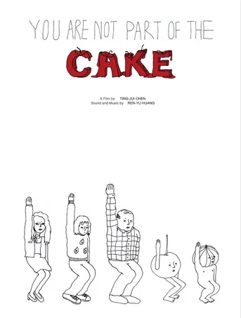 Poster de You Are Not Part of the Cake