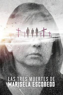 Las Tres muertes de Marisela Escobedo