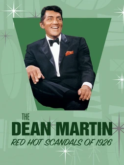Dean Martin's Red Hot Scandals of 1926