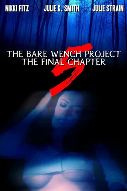 The Bare Wench Project 5: The Final Chapter