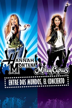 Hannah Montana/Miley Cyrus: Lo Mejor de Ambos Mundos en Concierto