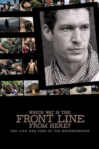 Poster de Which Way Is the Front Line from Here? The Life and Time of Tim Hetherington
