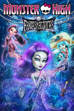 poster of movie Monster High: Fantasmagóricas