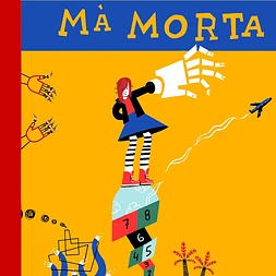Mà morta, truca a la porta!