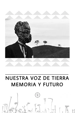 Nuestra voz de tierra, memoria y futuro