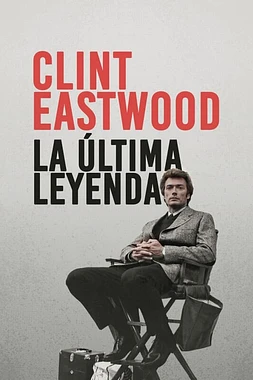 poster of movie Clint Eastwood: La Última Leyenda