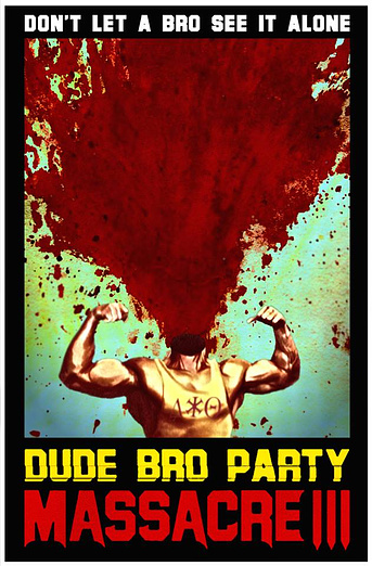 poster of content Dude Bro Party Massacre III