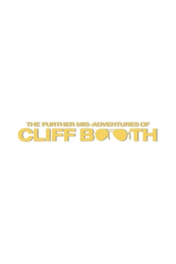 Las Nuevas Desventuras de Cliff Booth