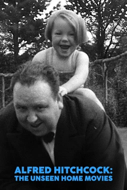 Alfred Hitchcock: The Unseen Home Movies