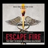 cover of soundtrack Escape Fire: The Fight to Rescue American Healthcare